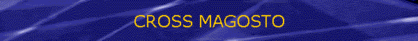 CROSS MAGOSTO