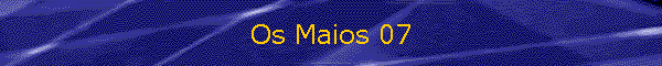 Os Maios 07