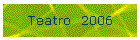 Teatro  2006