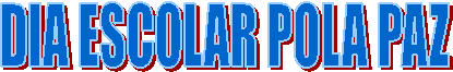        DIA ESCOLAR POLA PAZ
