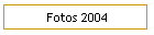 Fotos 2004