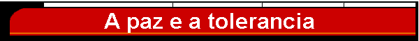 A paz e a tolerancia