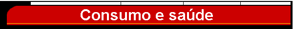 Consumo e sa�de
