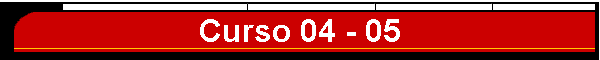 Curso 04 - 05