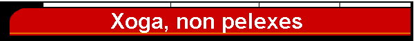 Xoga, non pelexes