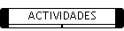ACTIVIDADES