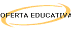 OFERTA EDUCATIVA