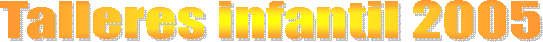 Talleres infantil 2005