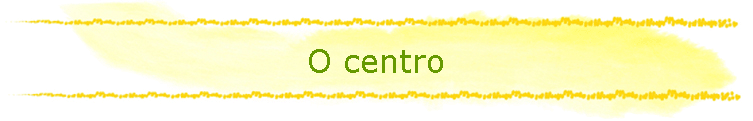 O centro