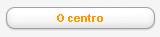 O centro