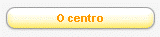 O centro