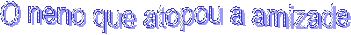 O neno que atopou a amizade