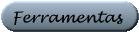 Ferramentas