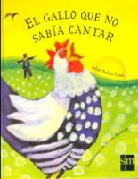 El gallo que no sab&iacute;a cantar