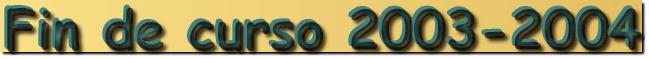 Fin de curso 2003-2004