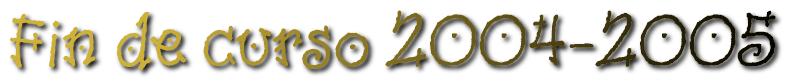 Fin de curso 2004-2005