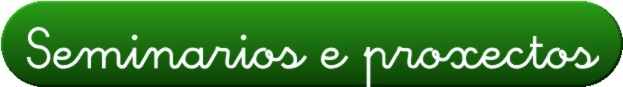 Seminarios e proxectos