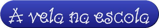 A vela na escola