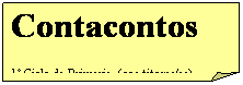 Esquina doblada: Contacontos
1� Ciclo de Primaria&nbsp; (cos titores/as)
�Na Horta cos teus amigos�
