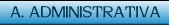 A. ADMINISTRATIVA