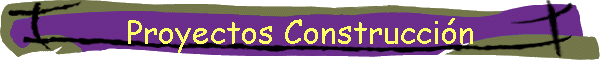Proyectos Construcci�n