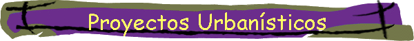 Proyectos Urban�sticos