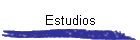 Estudios