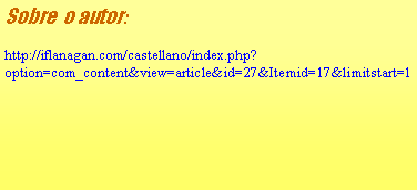 Cuadro de texto: Sobre  o autor:http://iflanagan.com/castellano/index.php?option=com_content&view=article&id=27&Itemid=17&limitstart=1