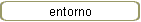 entorno