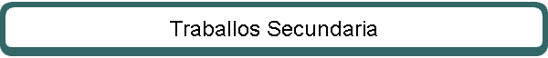 Traballos Secundaria