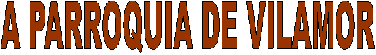  A PARROQUIA DE VILAMOR
