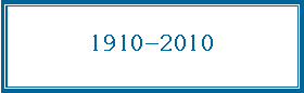 Cuadro de texto: 1910-2010
