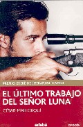 LIBROS - EL ULTIMO TRABAJO DEL SE&Ntilde;OR LUNA