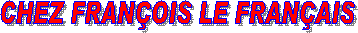 CHEZ FRAN�OIS LE FRAN�AIS