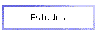 Estudos