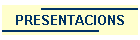 PRESENTACIONS