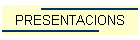 PRESENTACIONS