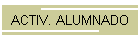 ACTIV. ALUMNADO