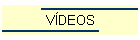 V&Iacute;DEOS