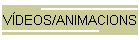 V�DEOS/ANIMACIONS
