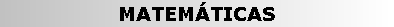 MATEM�TICAS